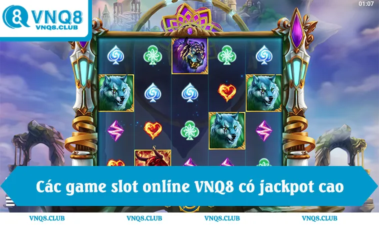 Quay Hũ VNQ8 2 Các tựa game slot online VNQ8 có jackpot cao và hiệu ứng sống động