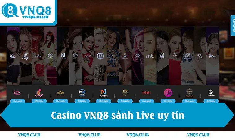 Casino VNQ8 1 Casino vnq8 sảnh live uy tín evolution sa gaming