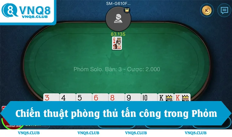 Chiến thuật phòng thủ và tấn công trong bài Phỏm