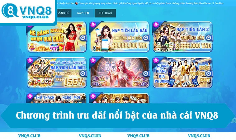 Giới Thiệu VNQ8 3 Chương trình ưu đãi nổi bật của nhà cái VNQ8