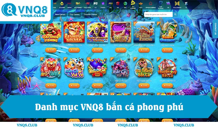 Bắn Cá VNQ8 2 Danh mục VNQ8 bắn cá gồm Thần Tài, Ngũ Long, Thuyền Quý, Vũ Trụ