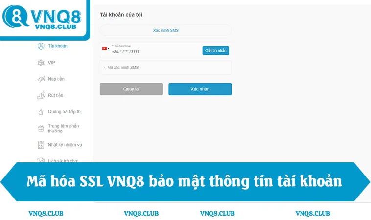 Chính Sách Bảo Mật VNQ8 3 Mã hóa SSL VNQ8 bảo mật thông tin và đảm bảo an toàn tài khoản