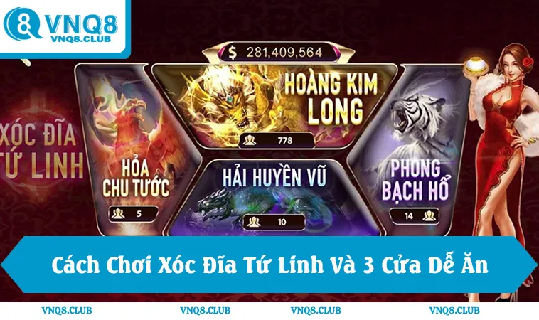 Cách Chơi Xóc Đĩa Tứ Linh Và 3 Cửa Cược Dễ Ăn Tiền